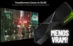 A NVIDIA anuncia que o novo modelo Transformer do DLSS otimiza o uso da VRAM em até 20&percnt;