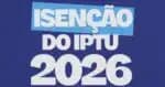 Idosos têm isenção de IPTU? Descubra os critérios em 2026 nas cidades brasileiras