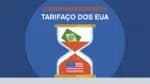 As taxas dos EUA começam a valer em 6 dias