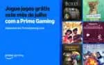 O Amazon Prime Gaming de julho disponibiliza sete jogos; confira a lista completa!