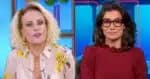 Ana Maria elogia Renata Vasconcellos e revela bastidores do encontro no Upfront Globo 2026