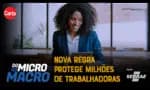Licença-maternidade para autônomas e informais: mudanças importantes. ‘Do Micro ao Macro’ da CartaCapital e Sebrae